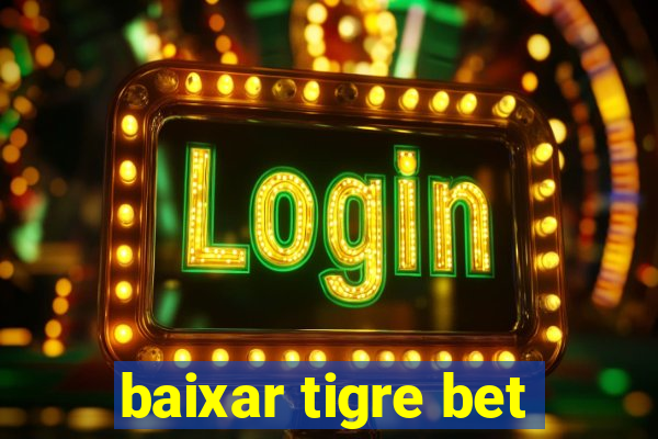 baixar tigre bet